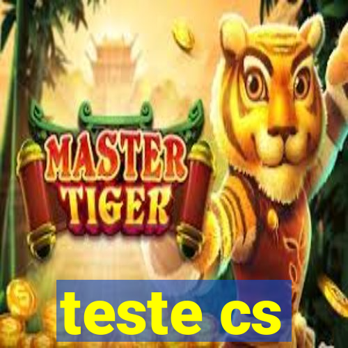 teste cs