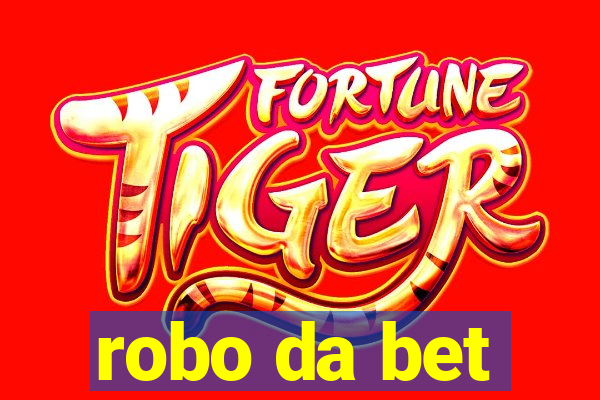 robo da bet