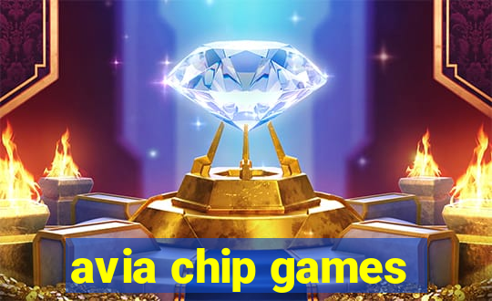 avia chip games