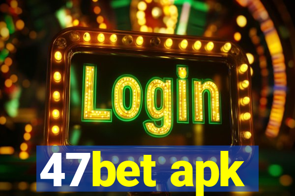 47bet apk