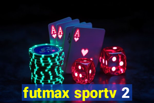 futmax sportv 2