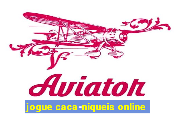 jogue caca-niqueis online