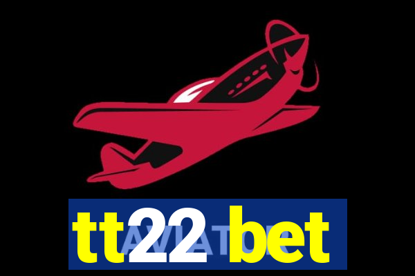 tt22 bet