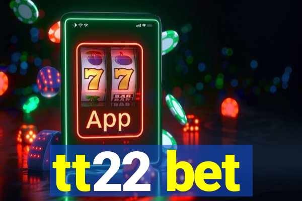 tt22 bet