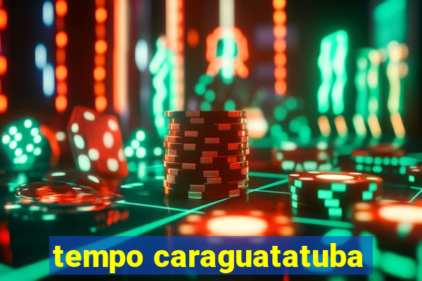 tempo caraguatatuba