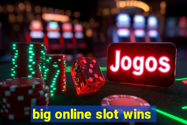 big online slot wins