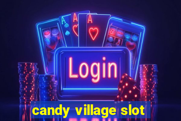 candy village slot