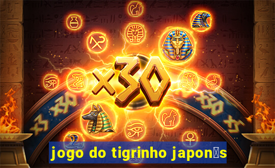 jogo do tigrinho japon锚s