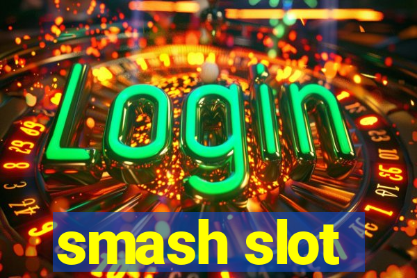 smash slot