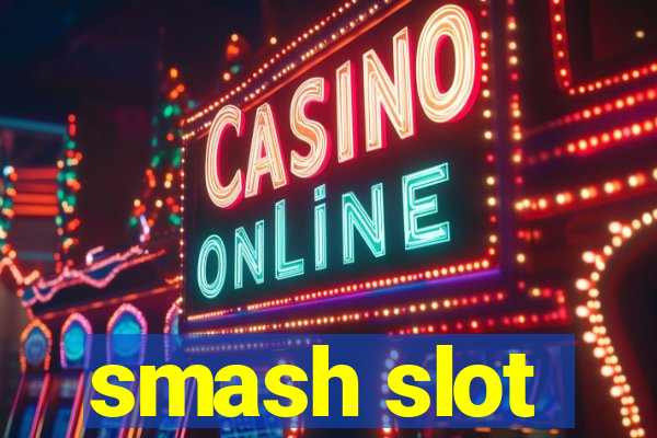 smash slot