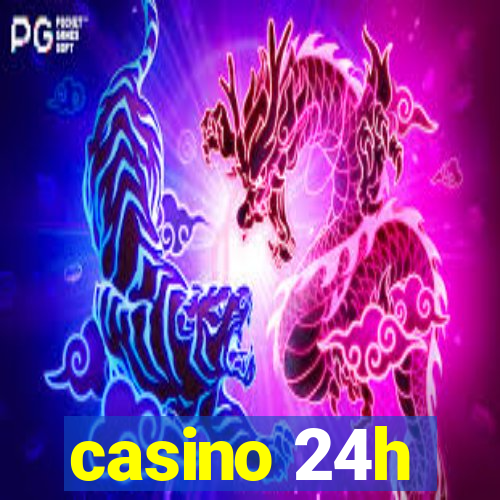 casino 24h