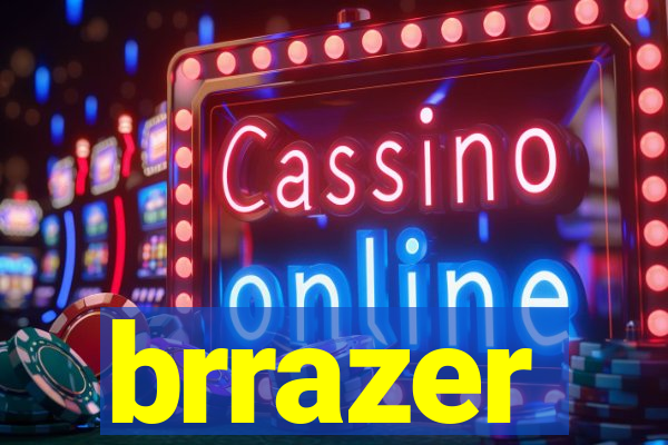 brrazer