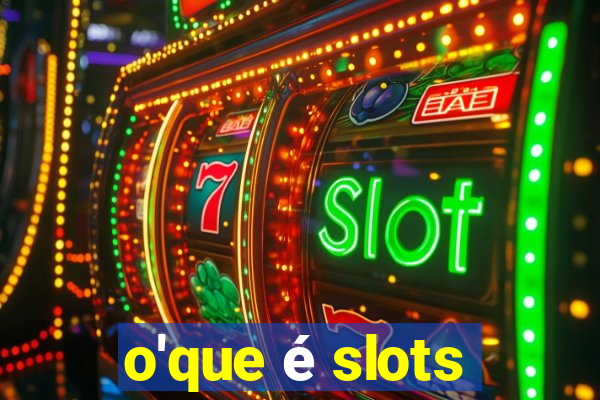 o'que é slots