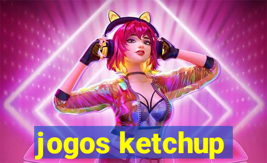 jogos ketchup