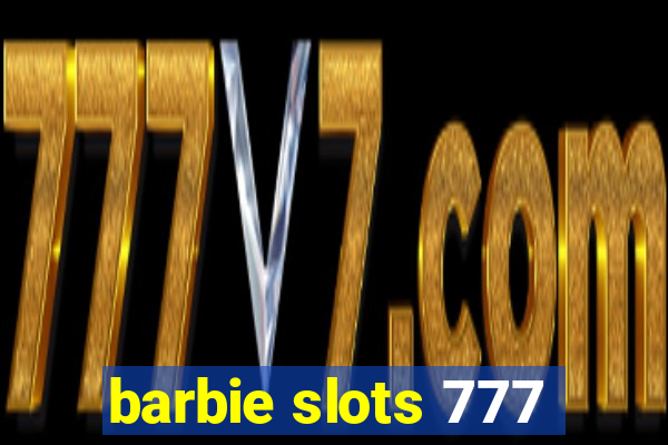 barbie slots 777