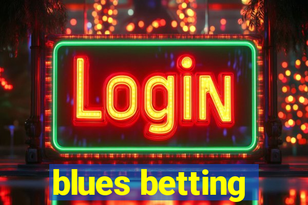 blues betting