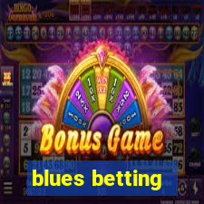 blues betting