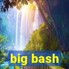 big bash