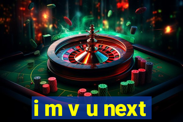 i m v u next