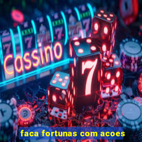 faca fortunas com acoes