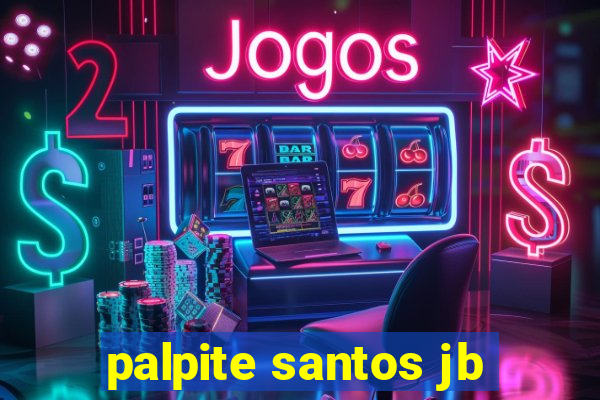 palpite santos jb