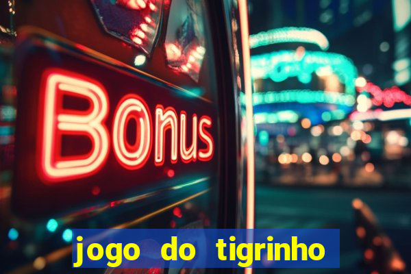 jogo do tigrinho ganha mesmo