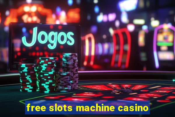 free slots machine casino