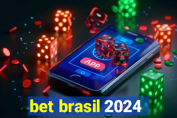 bet brasil 2024