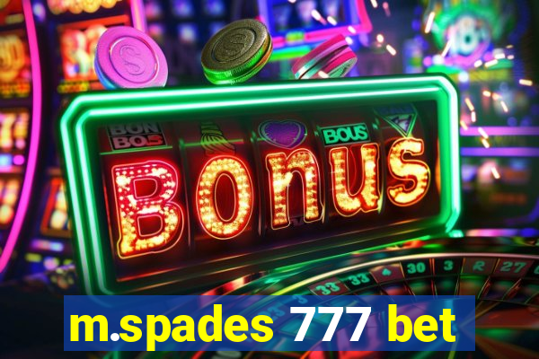 m.spades 777 bet