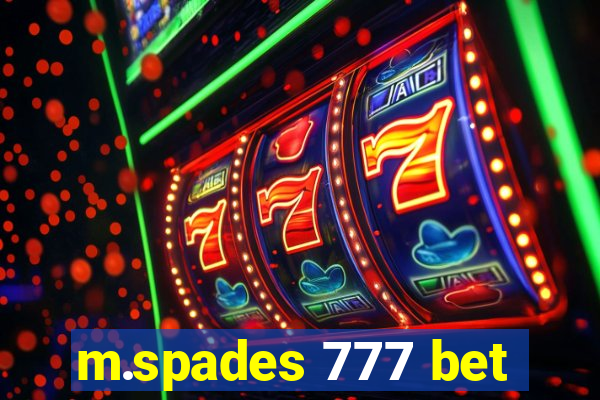 m.spades 777 bet