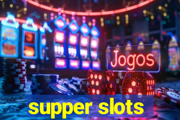 supper slots