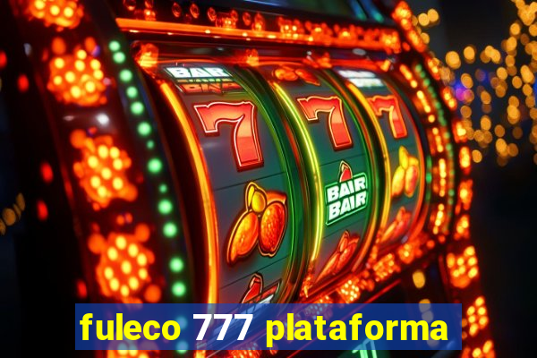 fuleco 777 plataforma