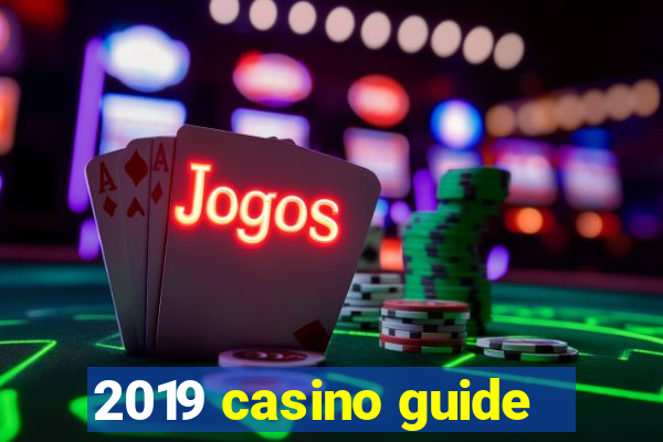 2019 casino guide