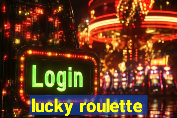 lucky roulette