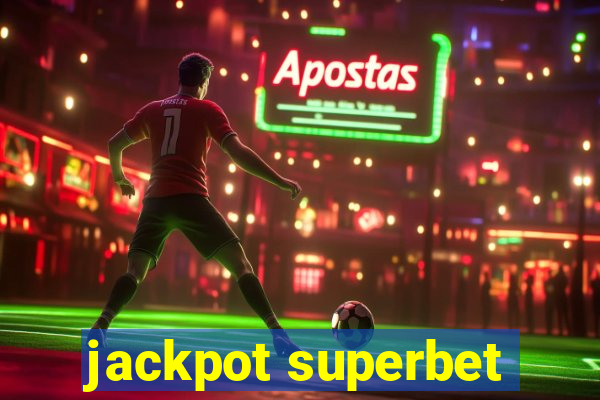 jackpot superbet