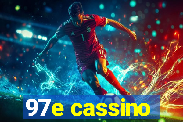 97e cassino