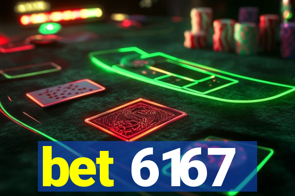 bet 6167