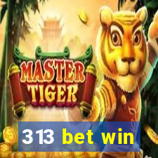 313 bet win