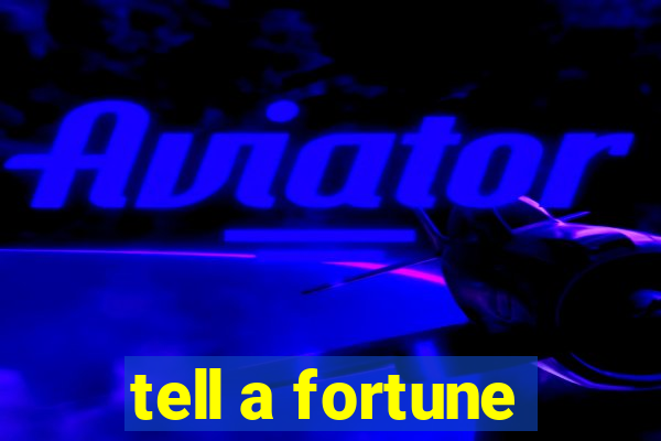 tell a fortune