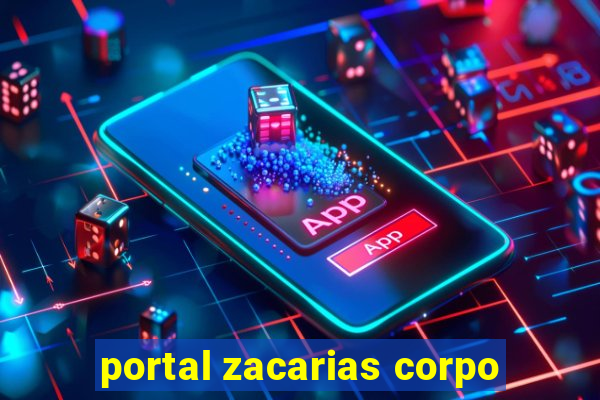 portal zacarias corpo