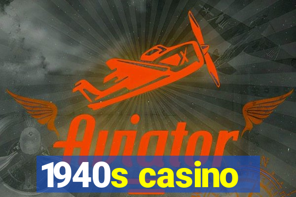 1940s casino