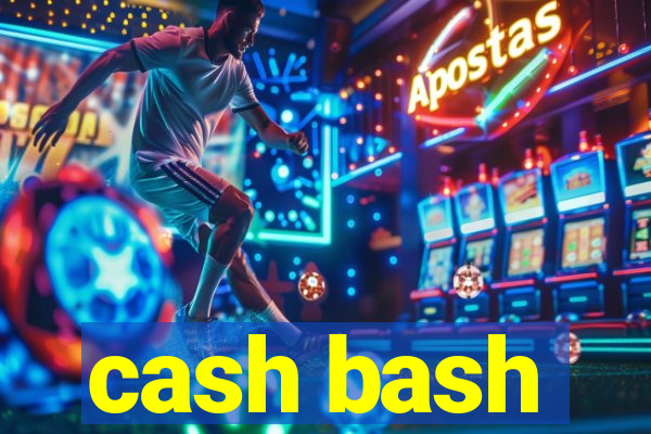 cash bash