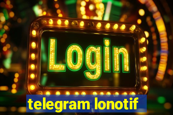 telegram lonotif