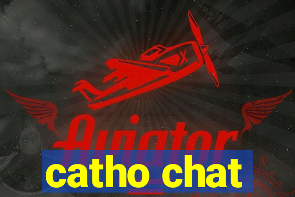 catho chat