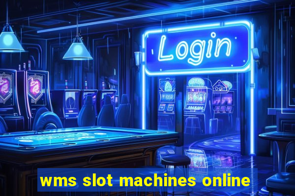 wms slot machines online