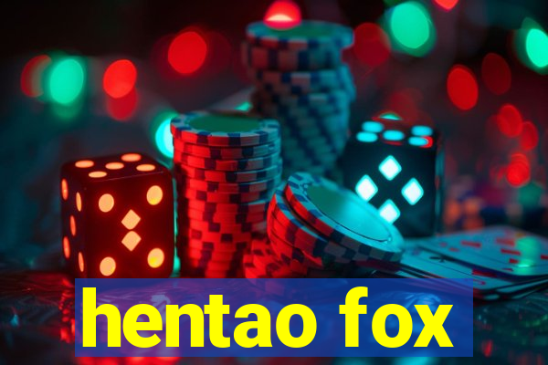 hentao fox