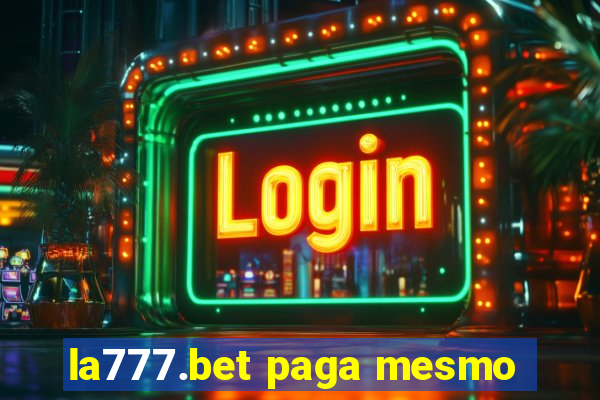 la777.bet paga mesmo