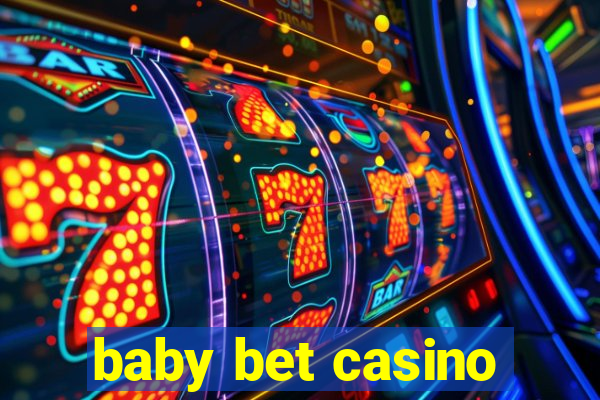 baby bet casino