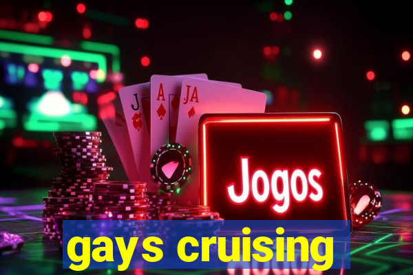 gays cruising