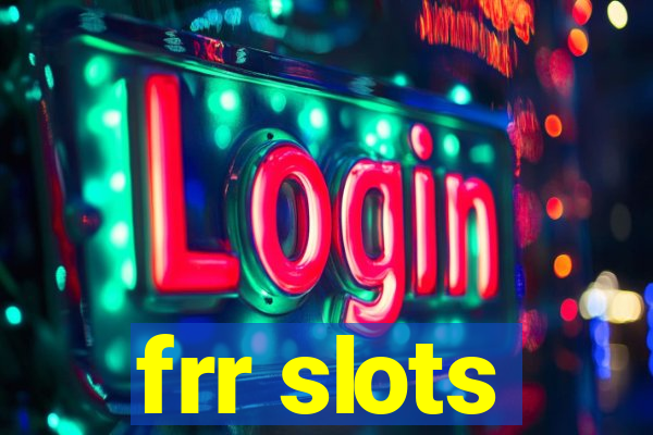 frr slots